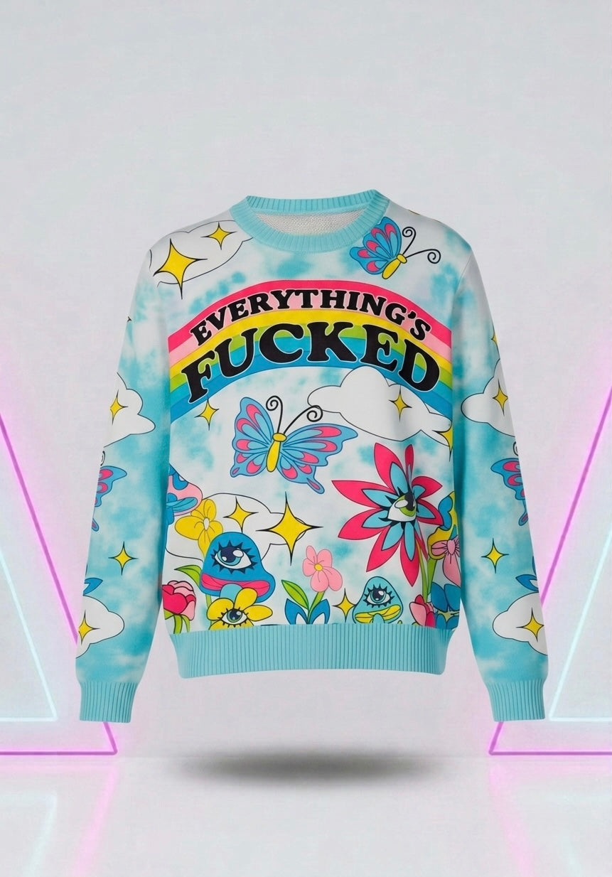 Everything’s Fucked Sweater